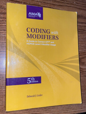 CODING WITH MODIFIERS 5th EDITION TEXTBOOK GUIDE TO CORRECT CPT & HCPCS LEVEL II