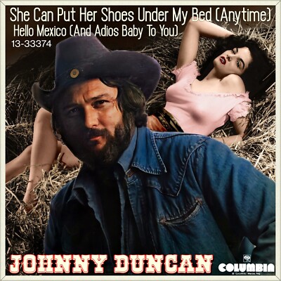 7'' JOHNNY DUNCAN Hello Mexico / She Can Put Her Shoes COLUMBIA USA 1978 like NEW