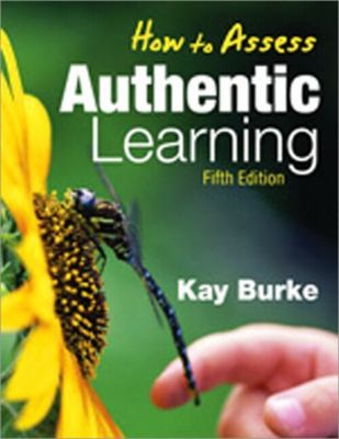 How to Assess Authentic Learning Paperback Kathleen B. Burke