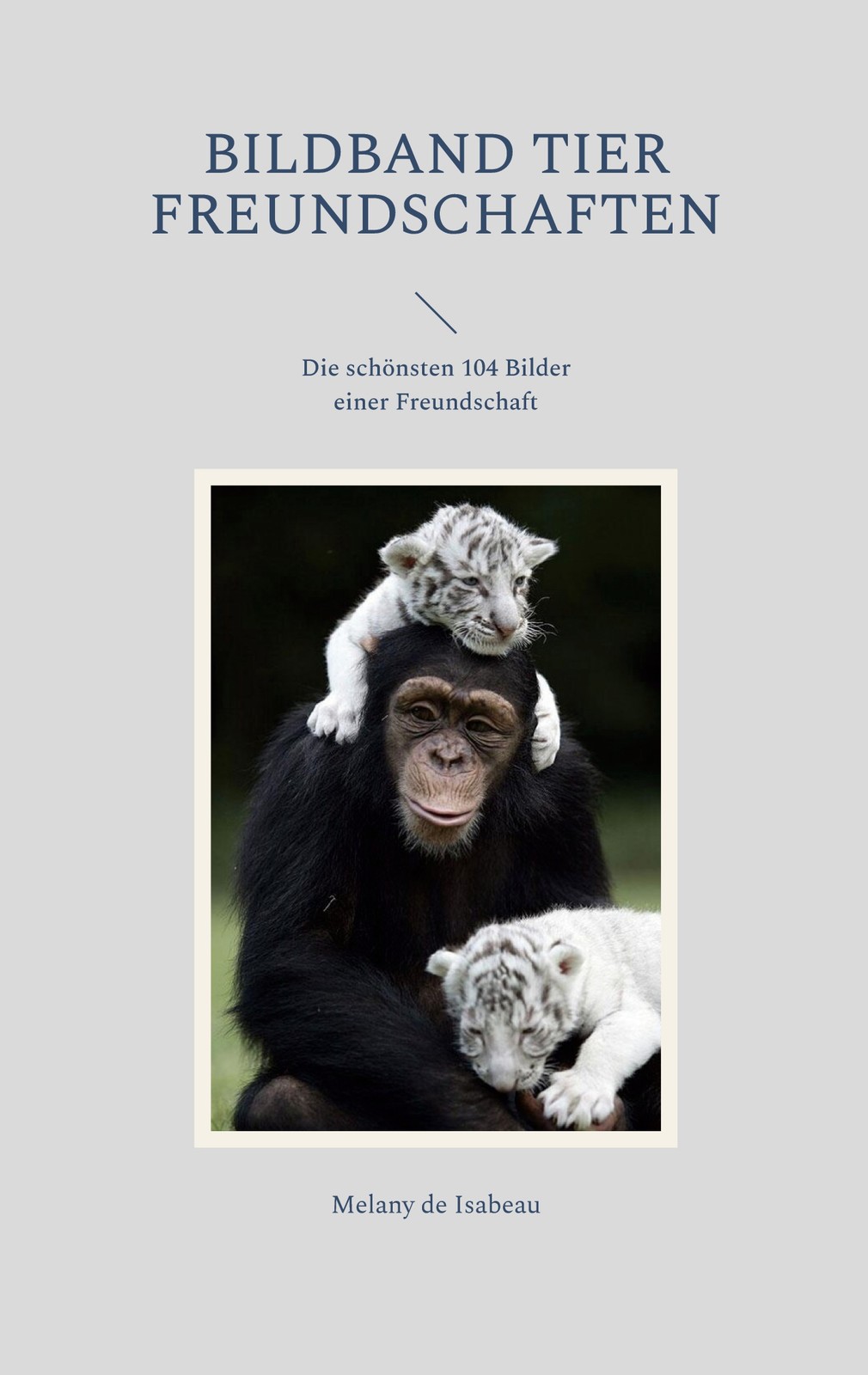 Bildband Tier Freundschaften Melany de Isabeau - Bild 3