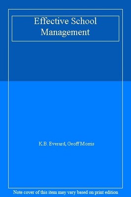 Effective School Management,K.B. Everard, Geoff Morris