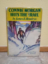 James B Hendryx Connie Morgan Hits The Trail 1st Edition Hardcover With Dust...