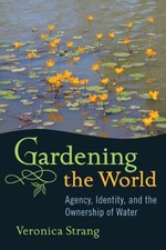 GARDENING THE WORLD: AGENCY, IDENTITY AND THE...