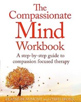 Elaine Beaumont - Compassionate Mind Workbook A Step-By-Step Guide T - G245Z
