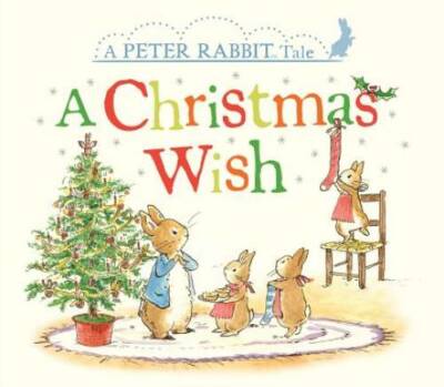 A Christmas Wish: A Peter Rabbit Tale - Board book By Potter, Beatrix - GOOD