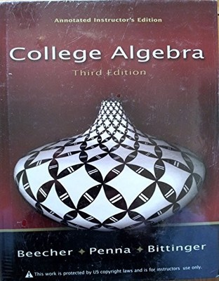 COLLEGE ALGEBRA ANNOTATED INSTRUCTOR'S EDITION By Judith Marvin Bittinger Judith