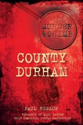 County Durham | Paul Heslop | Englisch | Taschenbuch | 2013 | History Press
