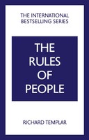 Richard Templar | The Rules Of People: A Personal Code For Getting The Best...