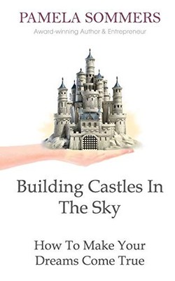 Building Castles In The Sky: How To M... by Sommers, Pamela Paperback / softback