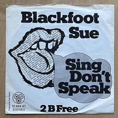Vinyl 7'' Single: Blackfoot Sue    Sing Don't Speak