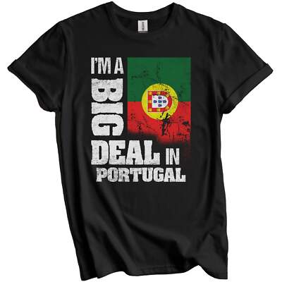 I'm A Big Deal In Portugal Funny Portuguese Flag T-Shirt