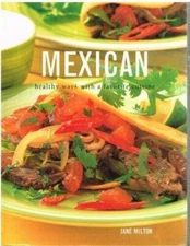 Mexican: Healthy Ways with a Favorite Cuisine - Paperback - VERY GOOD