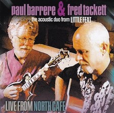 Live From North Cafe Paul Barr&eacute;re Fred Tackett Relix CD Little Feat Acoustic