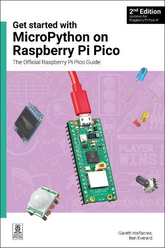 Gareth Halfacree Ben Ev Get started with MicroPython on Raspberry Pi (Tascabile)