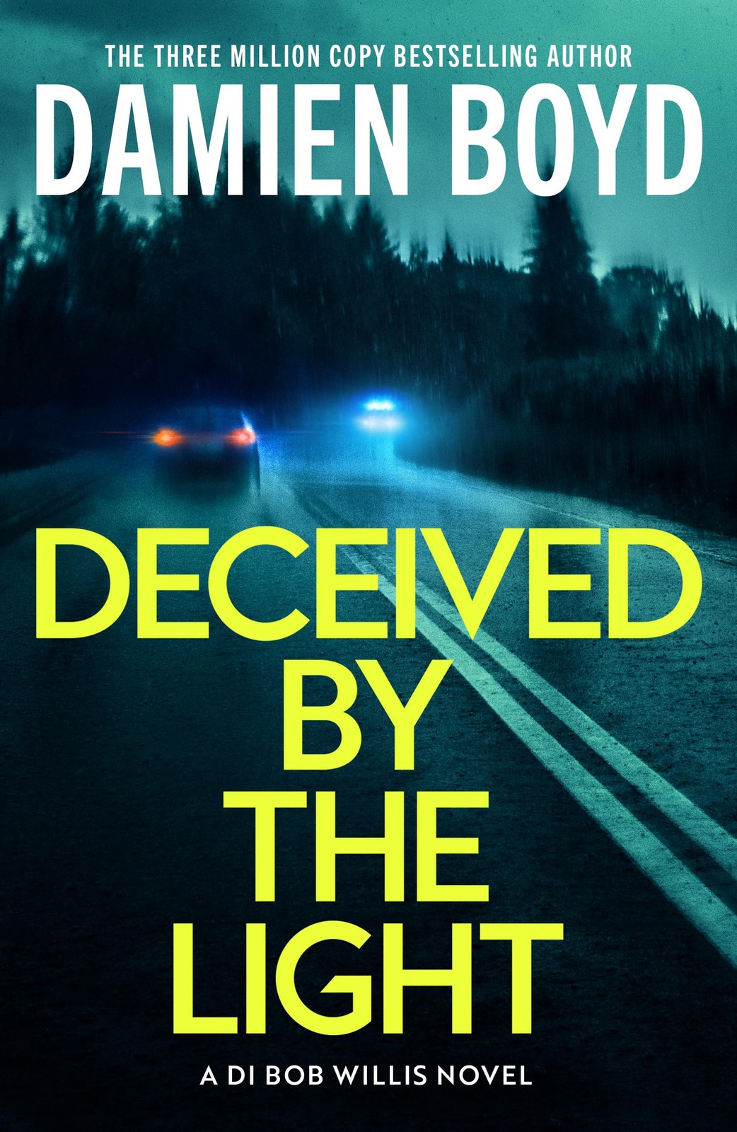 Deceived By The Light: 1 (DI Bob Willis) By Boyd, Damien Damien Boyd,