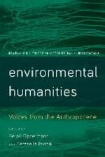 Environmental Humanities: Voices from the Anthropocene (Rowman and Littlefield