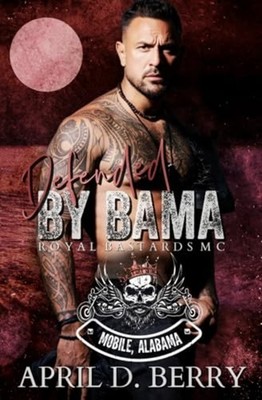 Defended by Bama (Royal ba*tards MC Mobile, Alabama): A - paperback NEW APRIL. B