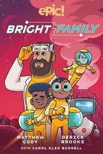 The Bright Family: Volume 1 by Cody, Matthew; Burrell, Carol