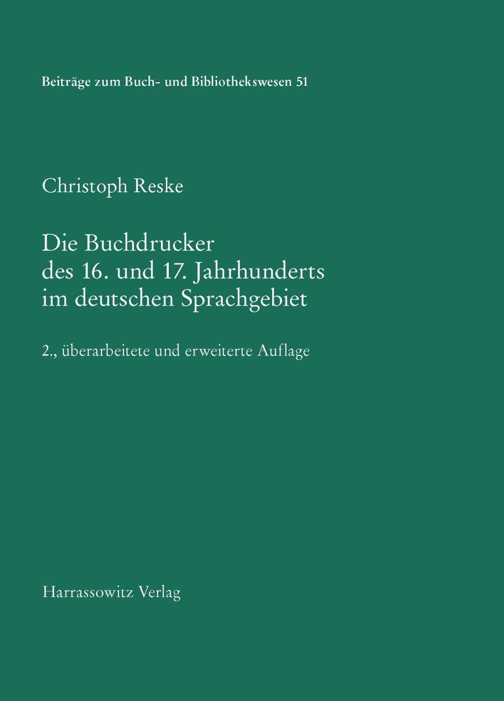 Die Buchdrucker des 16. und 17. Jahrhunderts im deutschen Sprachgebiet Reske, .. - Christoph Reske