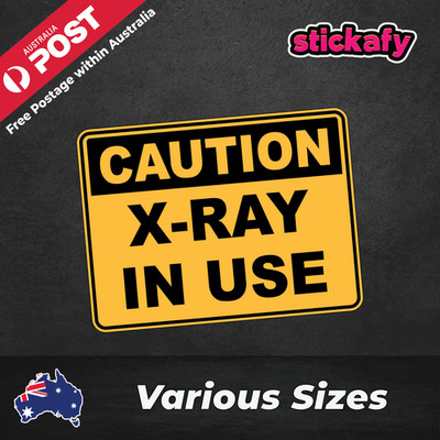 X-Ray In Use Caution Sign Label Sticker Decal Vinyl Fade & Waterproof
