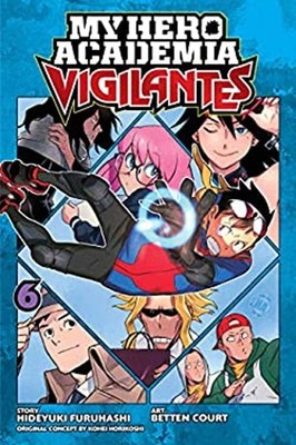 My Hero Academia: Vigilantes, Vol. 6 Hideyuki, Horikoshi, Kohei F