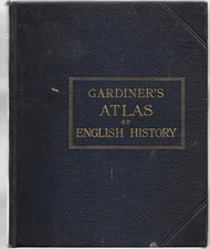A School Atlas of English History edited by Samuel Rawson Gardiner, 1905