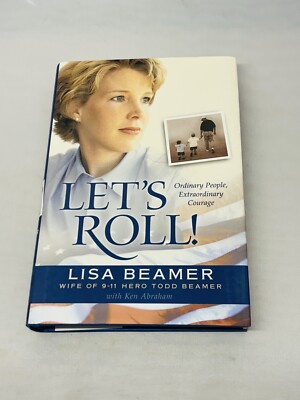 Let's Roll! : Ordinary People, Extraordinary Courage by Lisa Beamer (2002,...