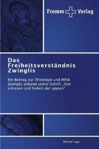 Thumbnail - Das Freiheitsverständnis Zwinglis Ein Beitrag Zur Theologie Und Ethik