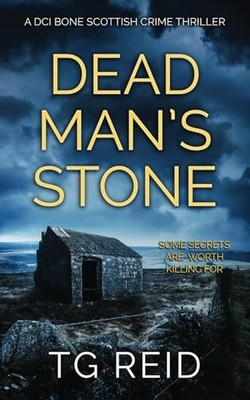 Dead Man's Stone: A DCI Bone Scottish Crim..., Reid, TG
