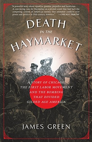 Death in the Haymarket: A Story of Chicago, the First Labor Move