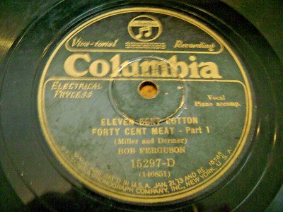 COUNTRY 78 BOB FERGUSON ''ELEVEN CENT COTTON FORTY CENT MEAT'' COLUMBIA 15297-D