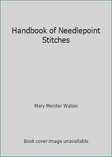 Handbook of Needlepoint Stitches by Mary Meister Walzer