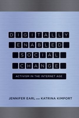 Digitally Enabled Social Change : Activism in the Internet Age Ha