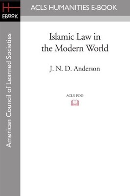 ISLAMIC LAW IN THE MODERN WORLD (ACLS HISTORY E-BOOK By J. N. D. Anderson *NEW*