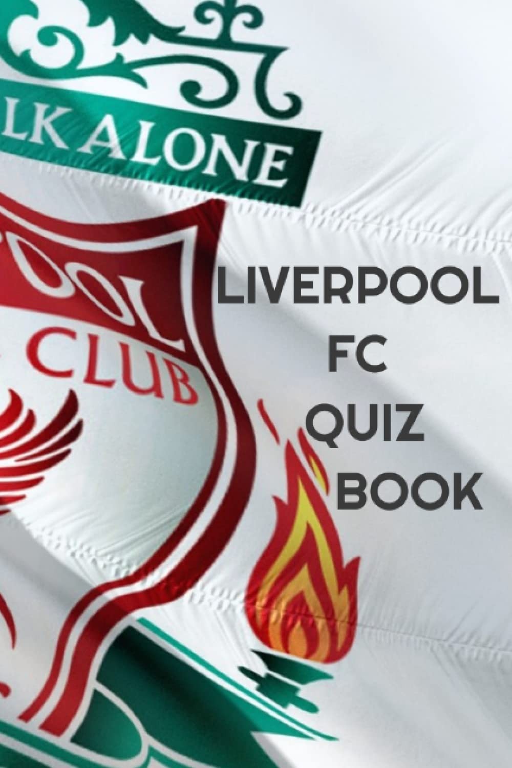 LIVERPOOL FC QUIZ BOOK: The ultimate LFC quiz book!
