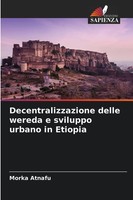Morka Atnafu | Decentralizzazione Delle Wereda E Sviluppo Urbano In Etiopia