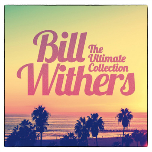 Альбом Bill Withers The Ultimate Collection (CD) (ИМПОРТИРОВАН из Великобритании)