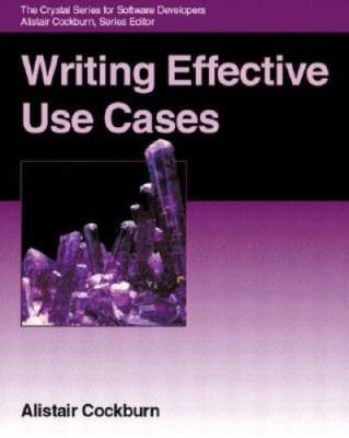 Writing Effective Use Cases - Paperback By Cockburn, Alistair - ACCEPTABLE