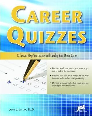 Career Quizzes: 12 Tests to Help You Di- John J Liptak, 9781593574444, paperback