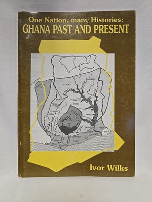 #ad Wilks Ivor ONE NATION MANY HISTORIES: GHANA PAST AND PRESENT Paperback Book $14.35