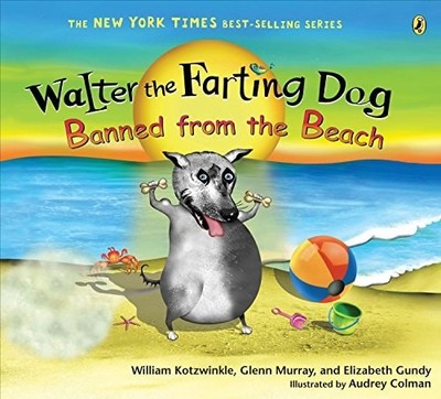 Walter the Farting Dog: Banned from the Beach by Elizabeth Gundy,Glenn Murray,Wi