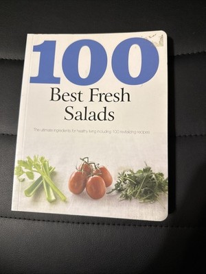 100 Best Fresh Salads by Parragon Books Staff (2012, Trade Paperback)