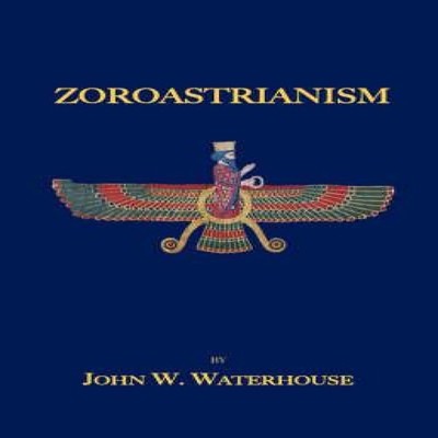 Zoroastrianism John W. Waterhouse Paperback The Book Tree