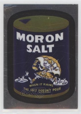 2014 Topps Chrome Wacky Packages Moron Salt #21 1i7