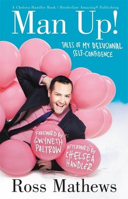 Man Up!: Tales of My Delusional Self-Confidence by Ross Mathews (English) Paperb