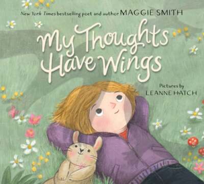 My Thoughts Have Wings by Maggie Smith: New