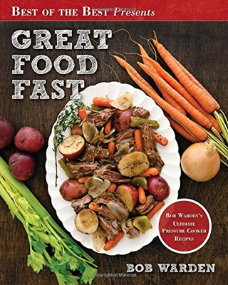 #ad Great Food Fast : Bob Warden#x27;s Ultimate Pressure Cooker Recipes by Bob Warden $4.49