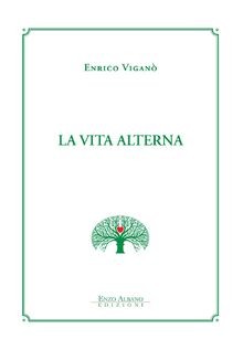La vita alterna von Viganò, Enrico | Buch | Zustand gut