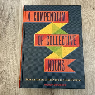 A Compendium of Collective Nouns From an Armory Woop Studios 2013 Hardcover Book