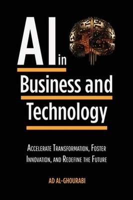 Artificial Intelligence in Business and Technology: Accelerate Transformation, F